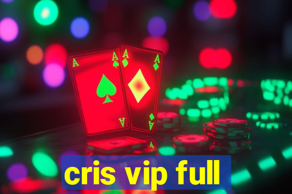 cris vip full